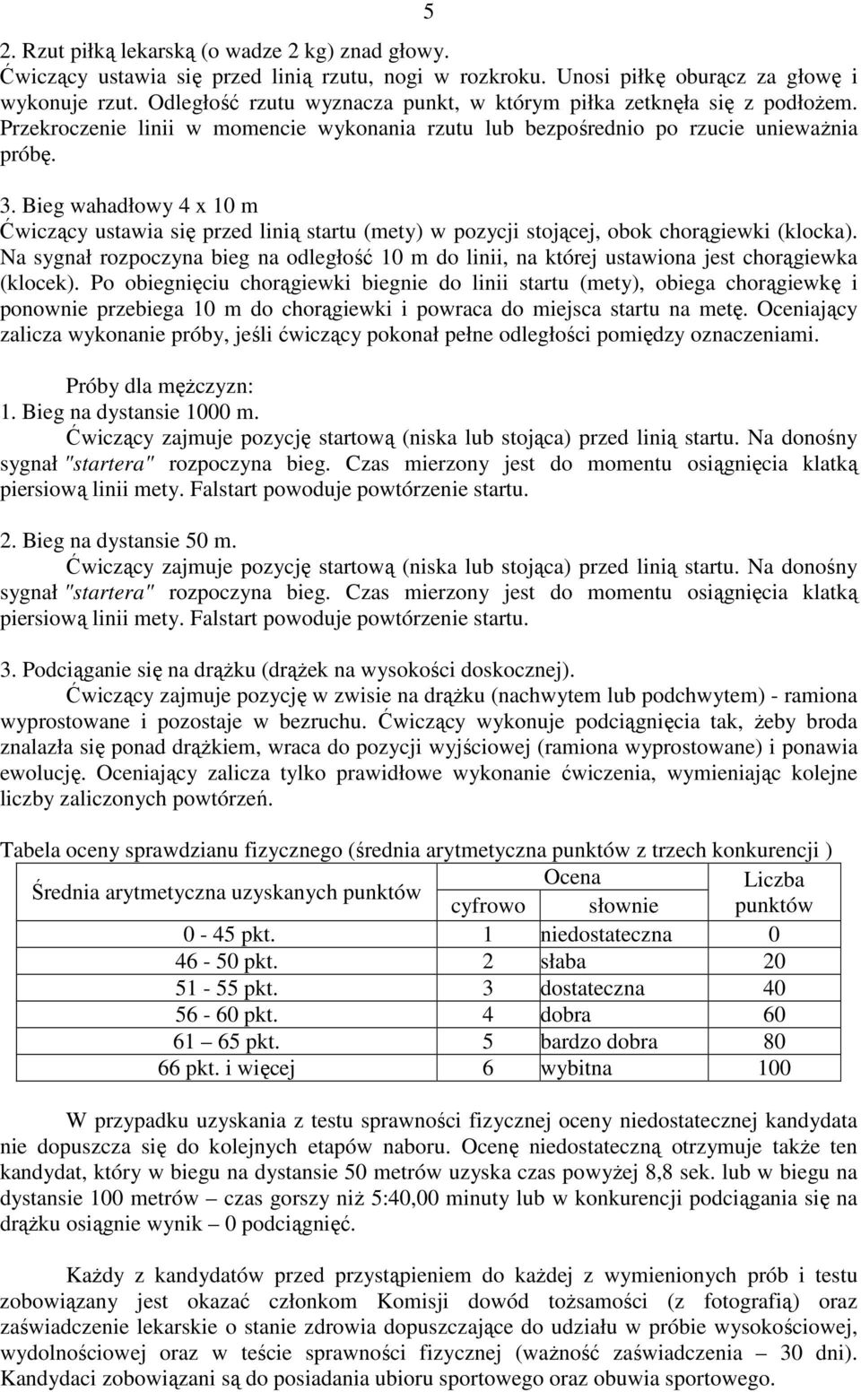 Bieg wahadłowy 4 x 10 m Ćwiczący ustawia się przed linią startu (mety) w pozycji stojącej, obok chorągiewki (klocka).