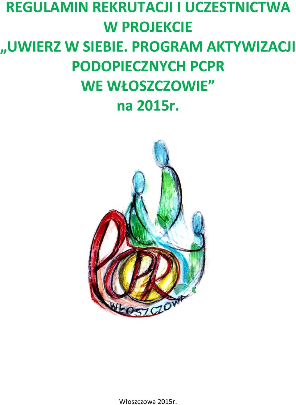 PROGRAM AKTYWIZACJI PODOPIECZNYCH