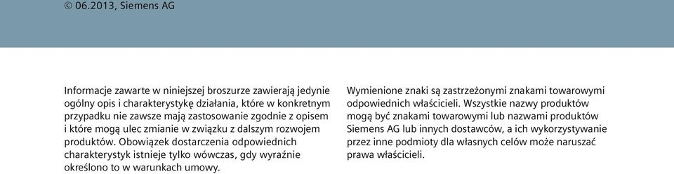 Obowiązek dostarczenia odpowiednich charakterystyk istnieje tylko wówczas, gdy wyraźnie określono to w warunkach umowy.