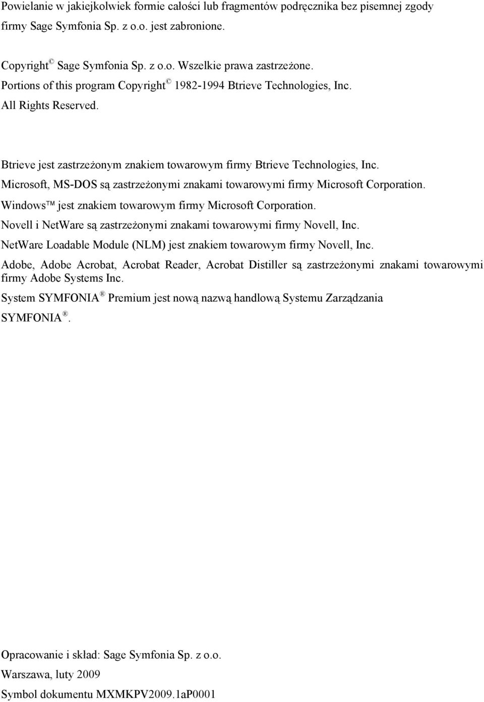 Microsoft, MS-DOS są zastrzeżonymi znakami towarowymi firmy Microsoft Corporation. Windows jest znakiem towarowym firmy Microsoft Corporation.