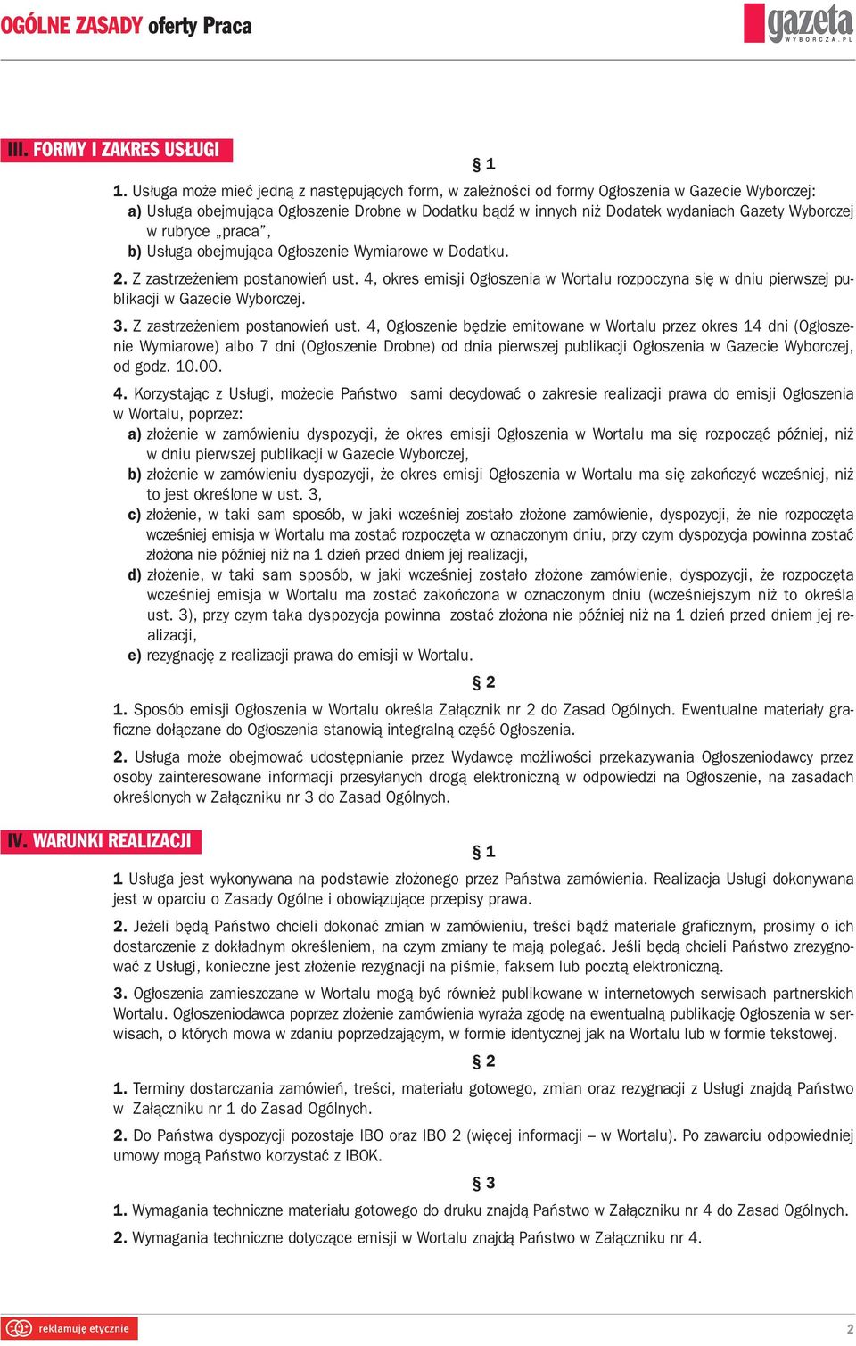 tek wy da niach Ga ze ty Wy bor czej w ru bry ce pra ca, b) Usłu ga obej mu ją ca Ogło sze nie Wy mia ro we w Do dat ku. 2. Z za strze że niem po sta no wień ust.