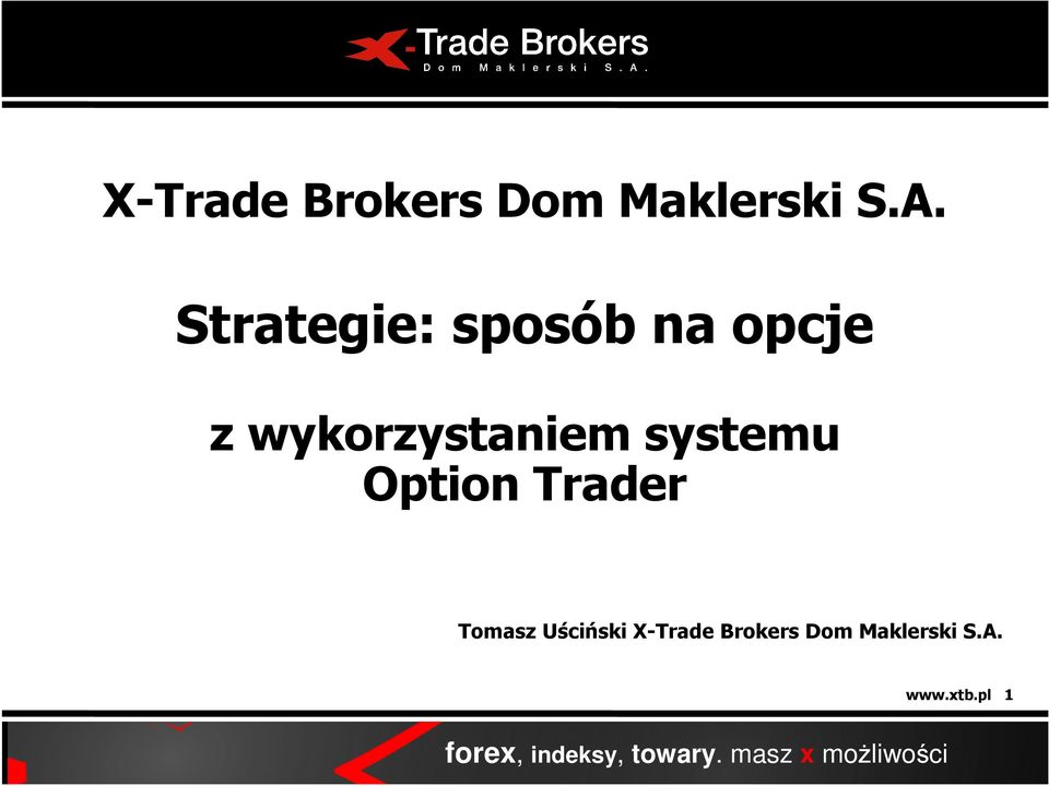 wykorzystaniem systemu Option Trader