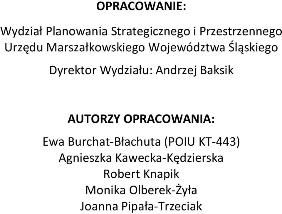 Baksik AUTORZY OPRACOWANIA: Ewa Burchat-Błachuta (POIU KT-443)