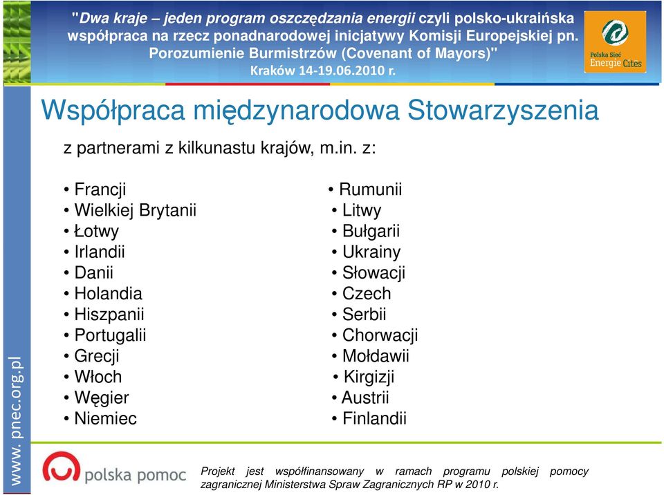z: Francji Wielkiej Brytanii Łotwy Irlandii Danii Holandia Hiszpanii