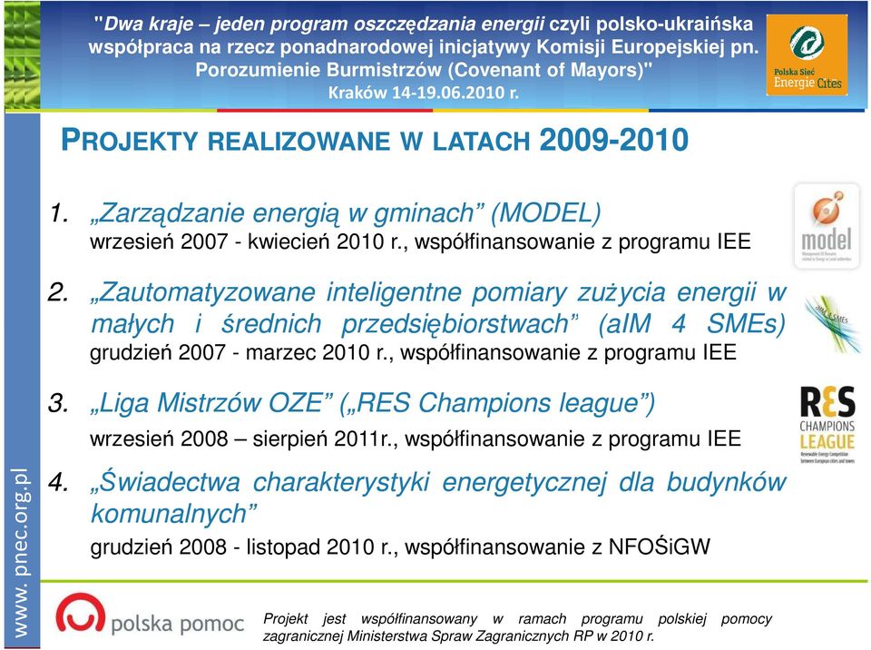 Zautomatyzowane inteligentne pomiary zuŝycia energii w małych i średnich przedsiębiorstwach (aim 4 SMEs) grudzień 2007 - marzec 2010 r.