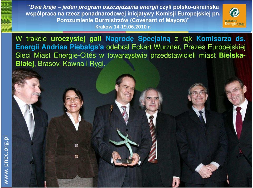 Energii Andrisa Piebalgs a odebrał Eckart Wurzner, Prezes