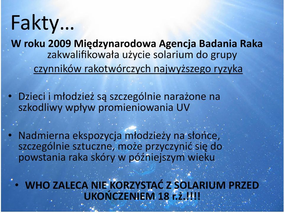 wpływ promieniowania UV Nadmierna ekspozycja młodzieży na słońce, szczególnie sztuczne, może