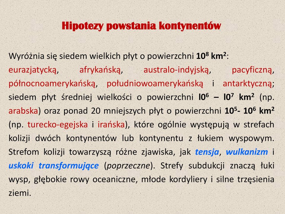 arabska) oraz ponad 20 mniejszych płyt o powierzchni 10 5-10 6 km 2 (np.