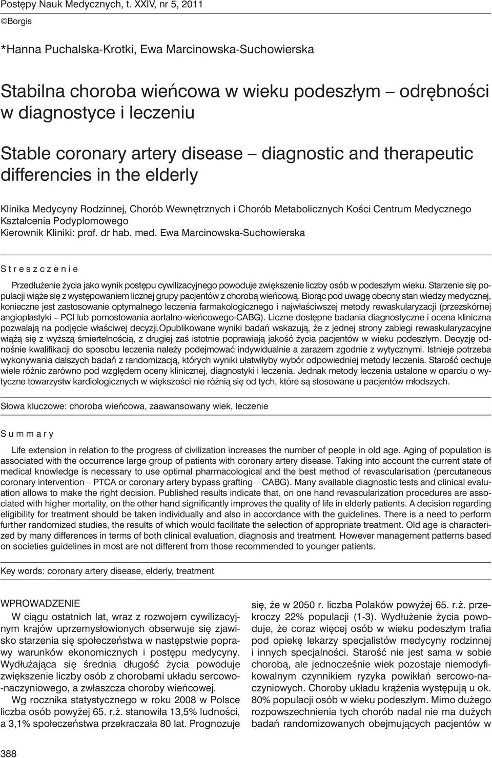 and therapeutic differencies in the elderly Klinika Medycyny Rodzinnej, Chorób Wewnętrznych i Chorób Metabolicznych Kości Centrum Medycznego Kształcenia Podyplomowego Kierownik Kliniki: prof. dr hab.