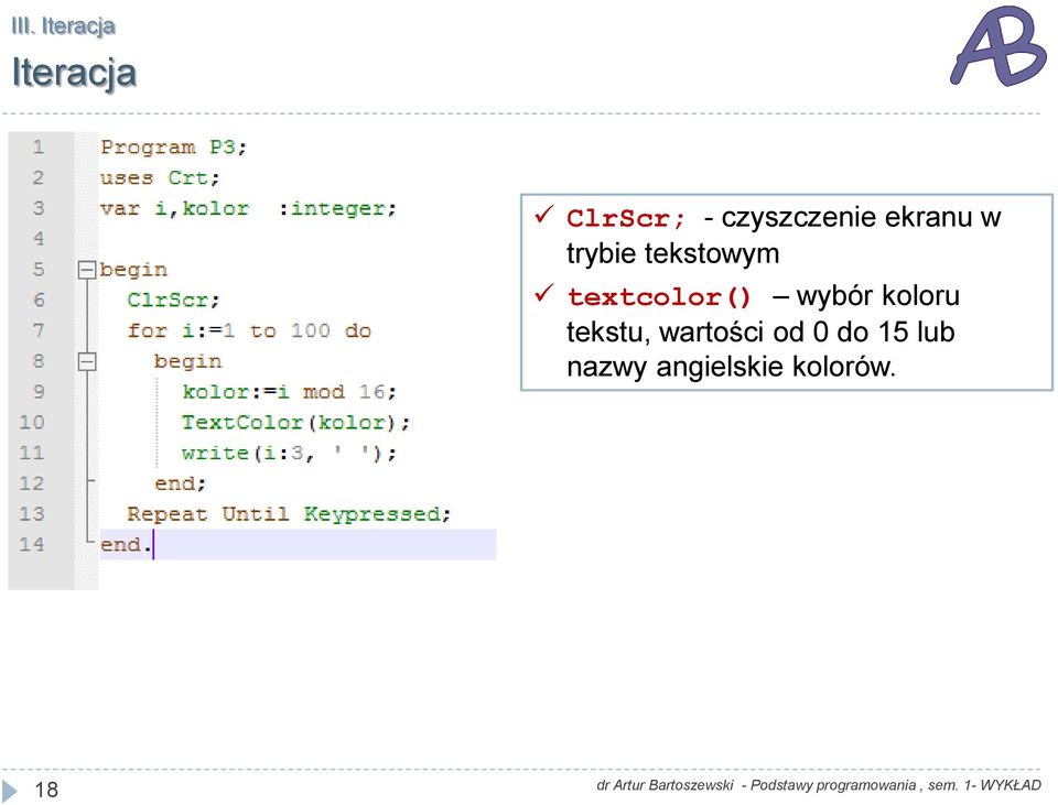 textcolor() wybór koloru tekstu,