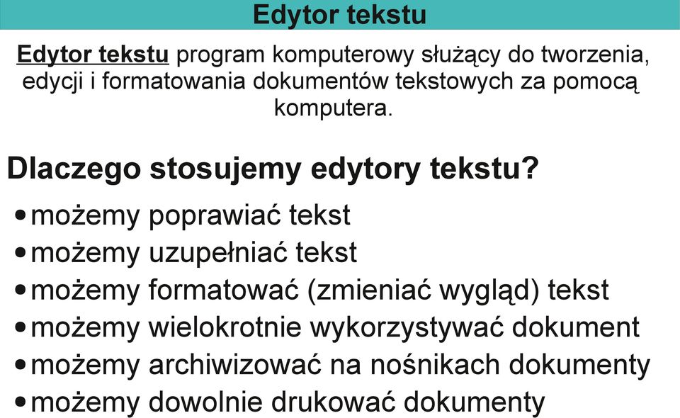 możemy poprawiać tekst możemy uzupełniać tekst możemy formatować (zmieniać wygląd) tekst