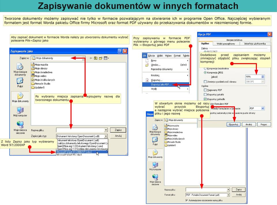 Aby zapisać dokument w formacie Worda należy po utworzeniu dokumentu wybrać polecenie Plik Zapisz jako Przy zapisywaniu w formacie PDF wybieramy z górnego menu polecenie Plik Eksportuj jako PDF