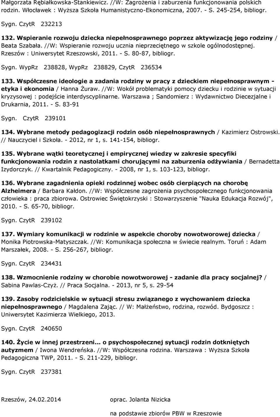 Rzeszów : Uniwersytet Rzeszowski, 2011. - S. 80-87, Sygn. WypRz 238828, WypRz 238829, CzytR 236534 133.