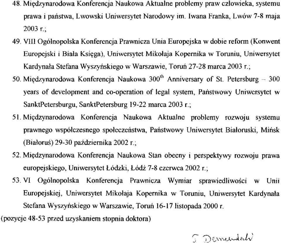 Warszawie, Toruń 27-28 marca 2003 r.; 50. Międzynarodowa Konferencja Naukowa 300"' Anniversary of St. Petersburg - 300 years of development and co-operation of legał system.