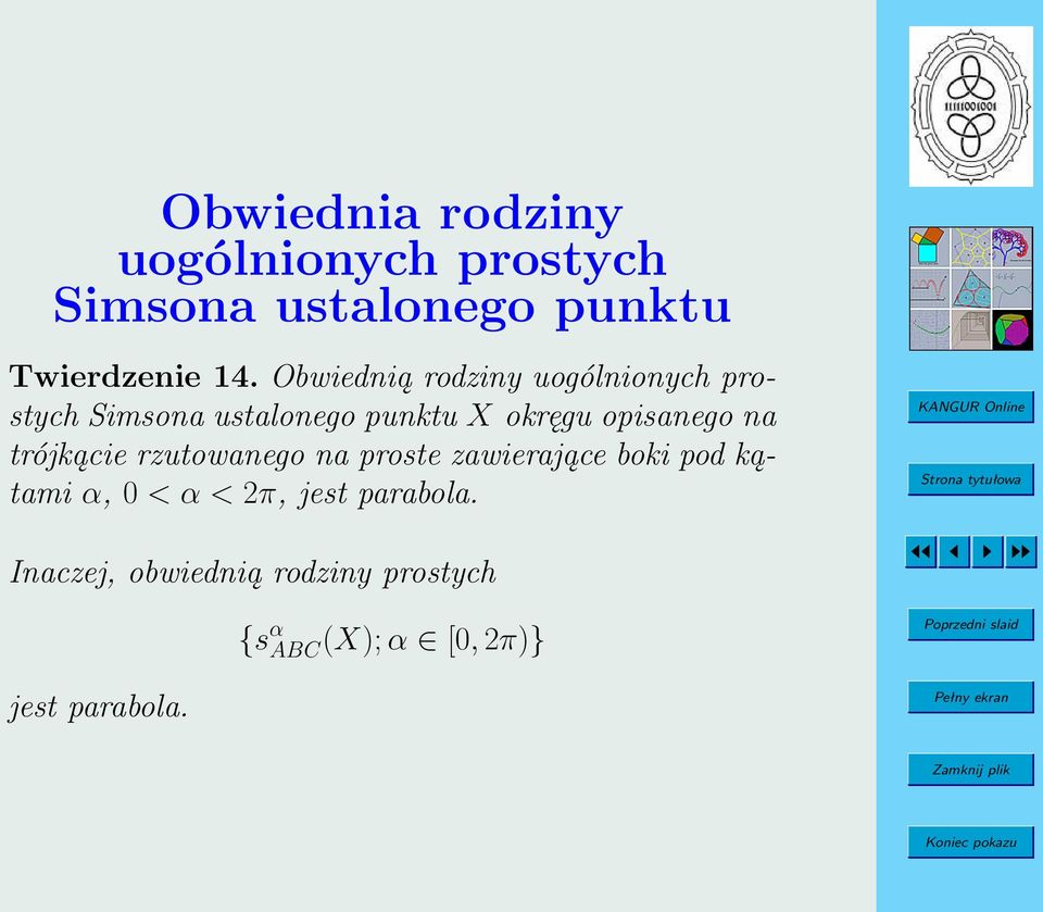 opisanego na trójkącie rzutowanego na proste zawierające boki pod kątami α, 0 < α <