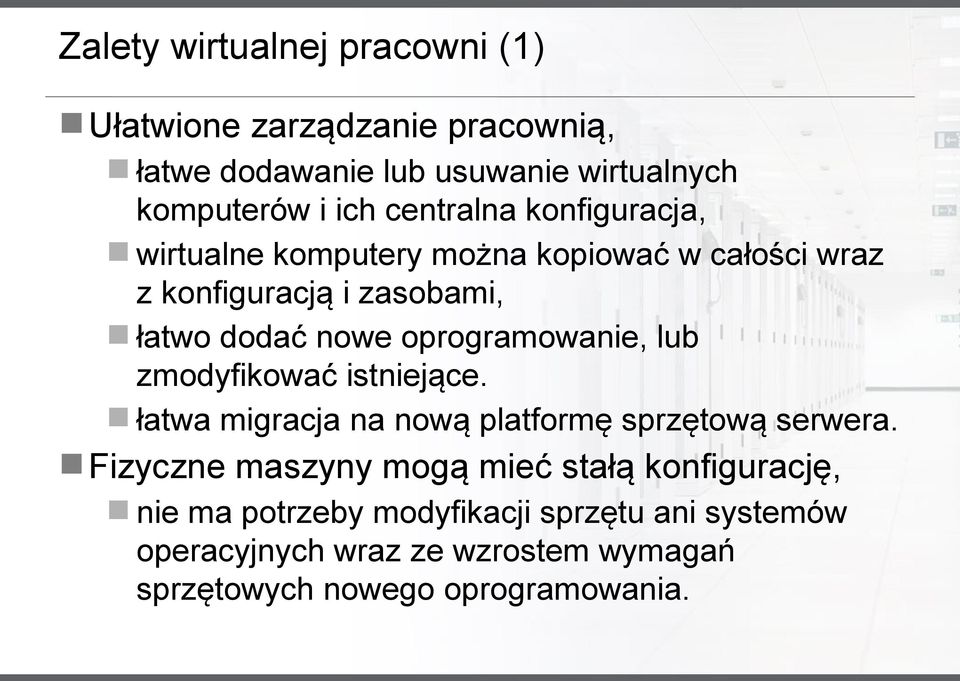 oprogramowanie, lub zmodyfikować istniejące. łatwa migracja na nową platformę sprzętową serwera.