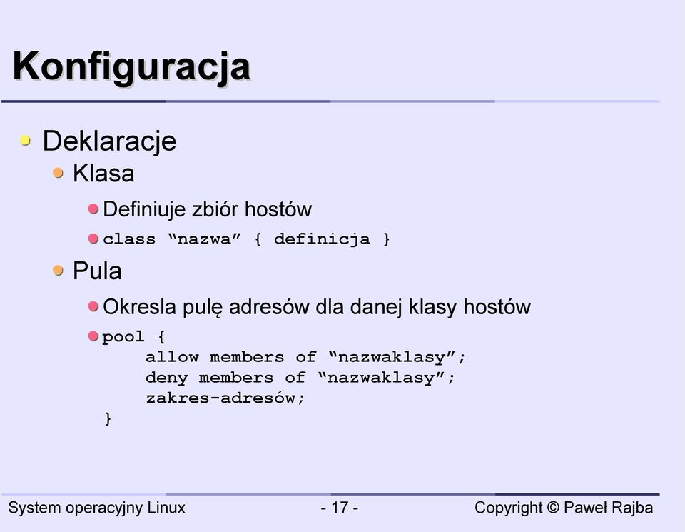 dla danej klasy hostów pool { allow members of