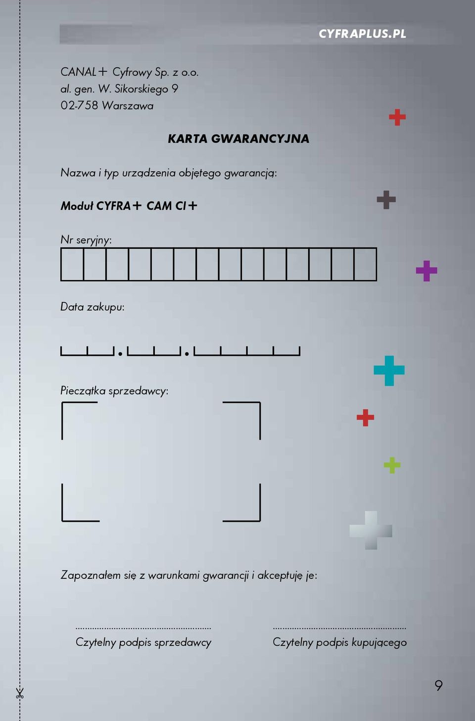 gwarancją: Moduł CYFRA+ CAM CI+ Nr seryjny: Data zakupu: Pieczątka sprzedawcy:
