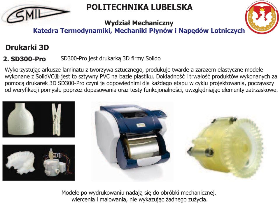 elastyczne modele wykonane z SolidVC jest to sztywny PVC na bazie plastiku.