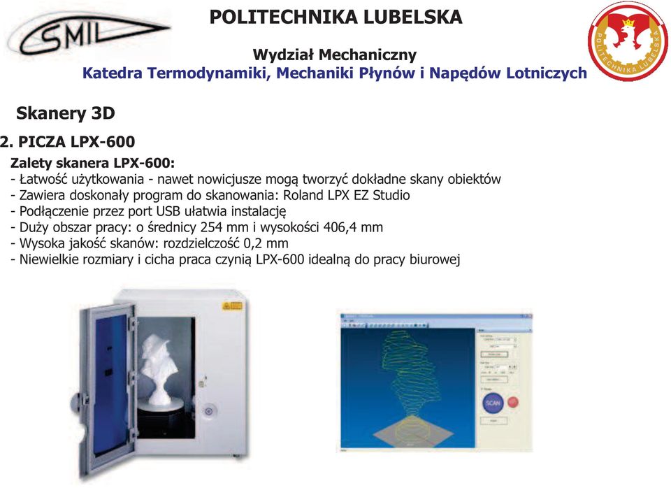 tworzyć dokładne skany obiektów - Zawiera doskonały program do skanowania: Roland LPX EZ Studio - Podłączenie