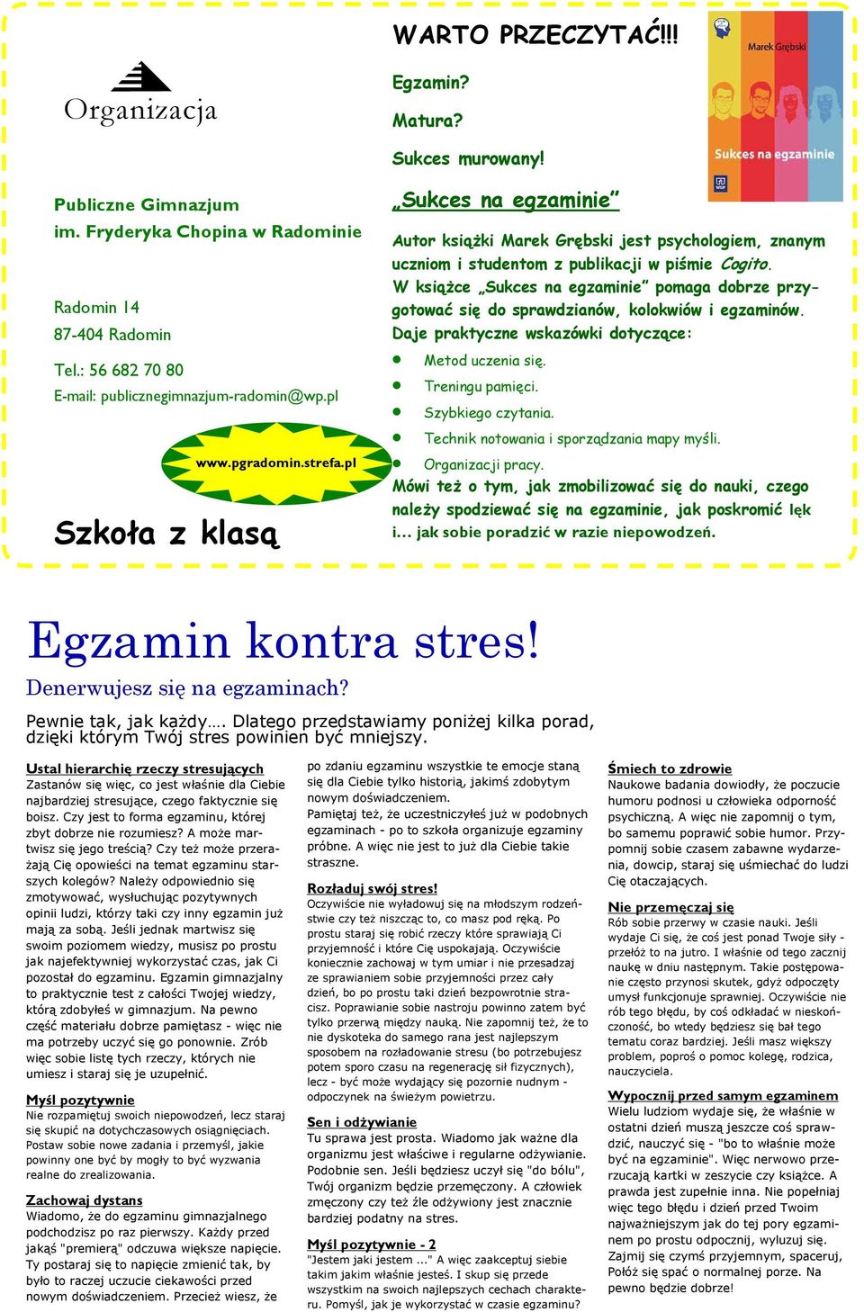 pl Szkoła z klasą Sukces na egzaminie Autor książki Marek Grębski jest psychologiem, znanym uczniom i studentom z publikacji w piśmie Cogito.