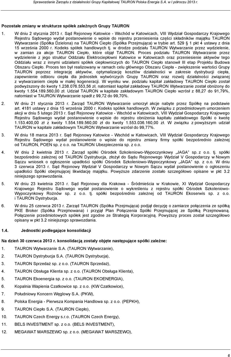 (Spółka Dzielona) na TAURON Ciepło (Spółka Przejmująca) w trybie art. 529 1 pkt 4 ustawy z dnia 15 września 2000 r. Kodeks spółek handlowych tj.