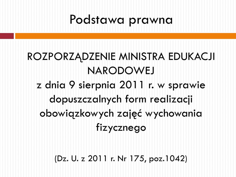 w sprawie dopuszczalnych form realizacji