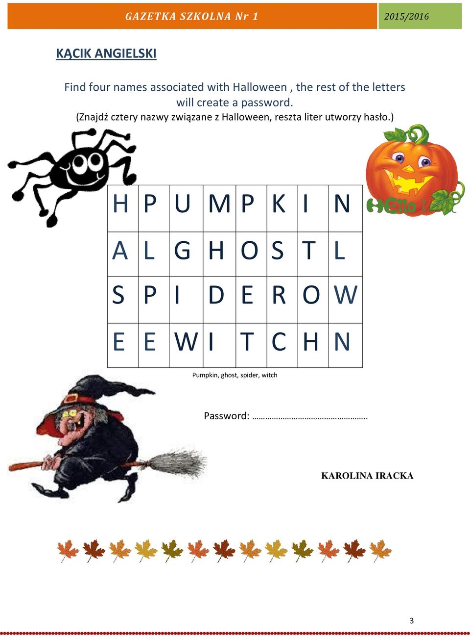 (Znajdź cztery nazwy związane z Halloween, reszta liter utworzy hasło.