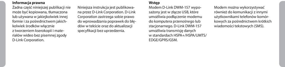 D-Link Corporation zastrzega sobie prawo do wprowadzania poprawek do błędów w tekście oraz do aktualizacji specyfikacji bez uprzedzenia.