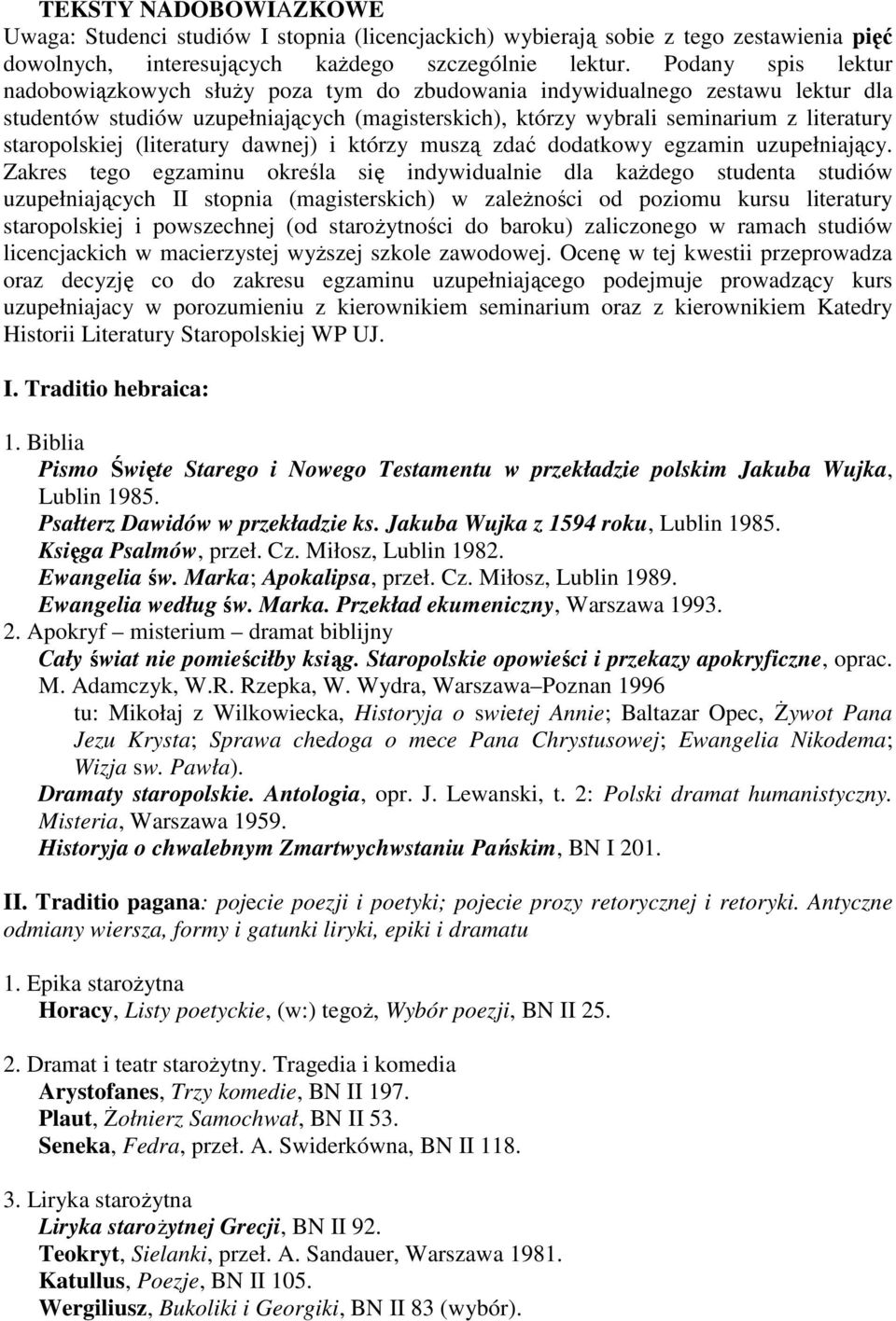 staropolskiej (literatury dawnej) i którzy muszą zdać dodatkowy egzamin uzupełniający.