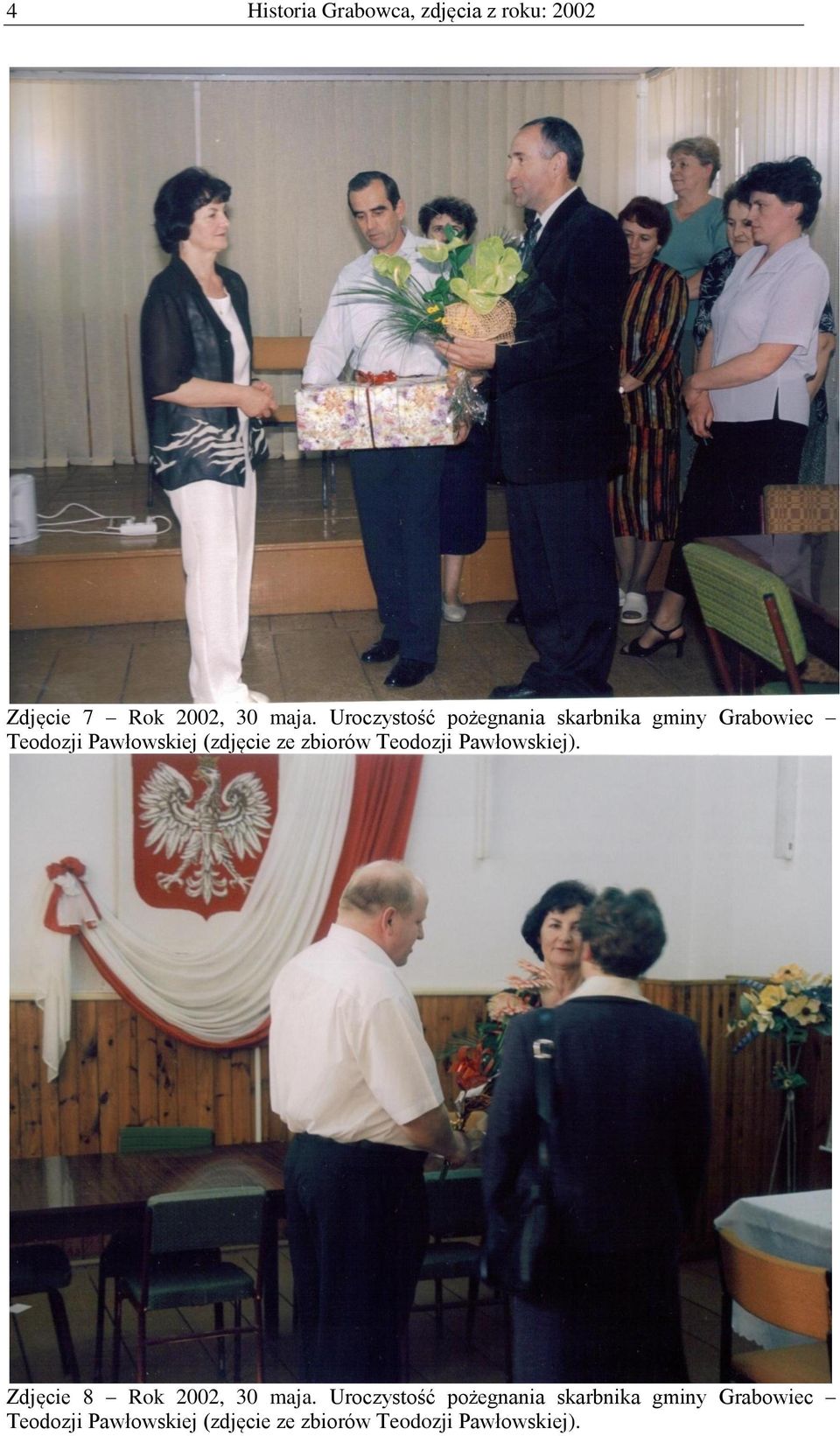 zbiorów Teodozji Pawłowskiej). Zdjęcie 8 Rok 2002, 30 maja.