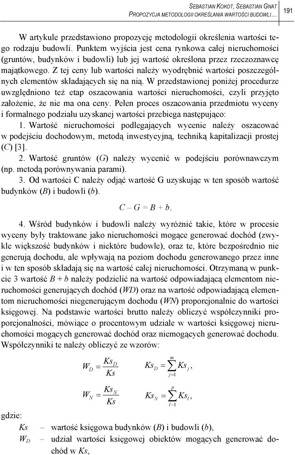 Z tej ceny lub wartości należy wyodrębnić wartości poszczególnych elementów składających się na nią.