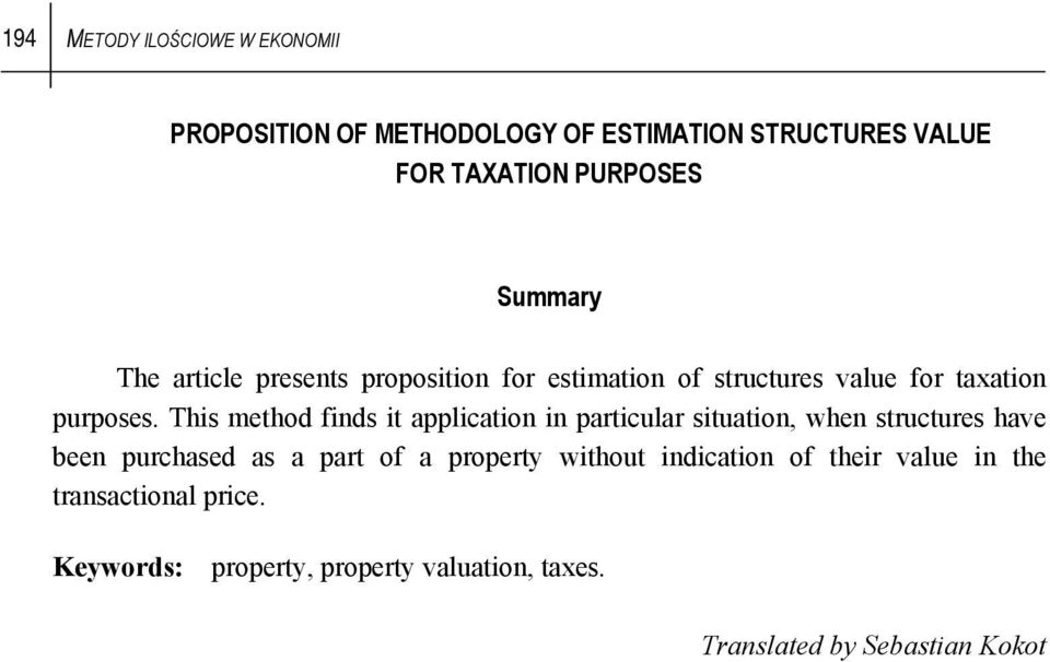 This method finds it application in particular situation, when structures have been purchased as a part of a