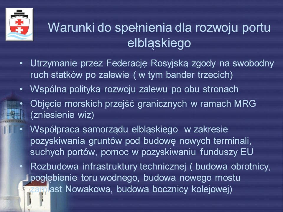 Współpraca samorządu elbląskiego w zakresie pozyskiwania gruntów pod budowę nowych terminali, suchych portów, pomoc w pozyskiwaniu funduszy