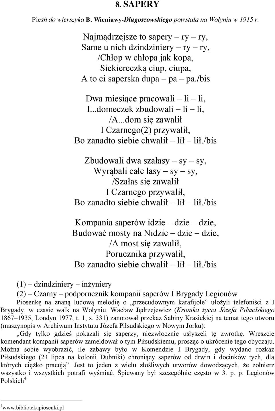 ..domeczek zbudowali li li, /A...dom się zawalił I Czarnego(2) przywalił, Bo zanadto siebie chwalił lił lił.