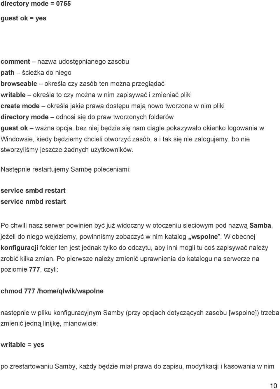 pokazywało okienko logowania w Windowsie, kiedy będziemy chcieli otworzyć zasób, a i tak się nie zalogujemy, bo nie stworzyliśmy jeszcze żadnych użytkowników.