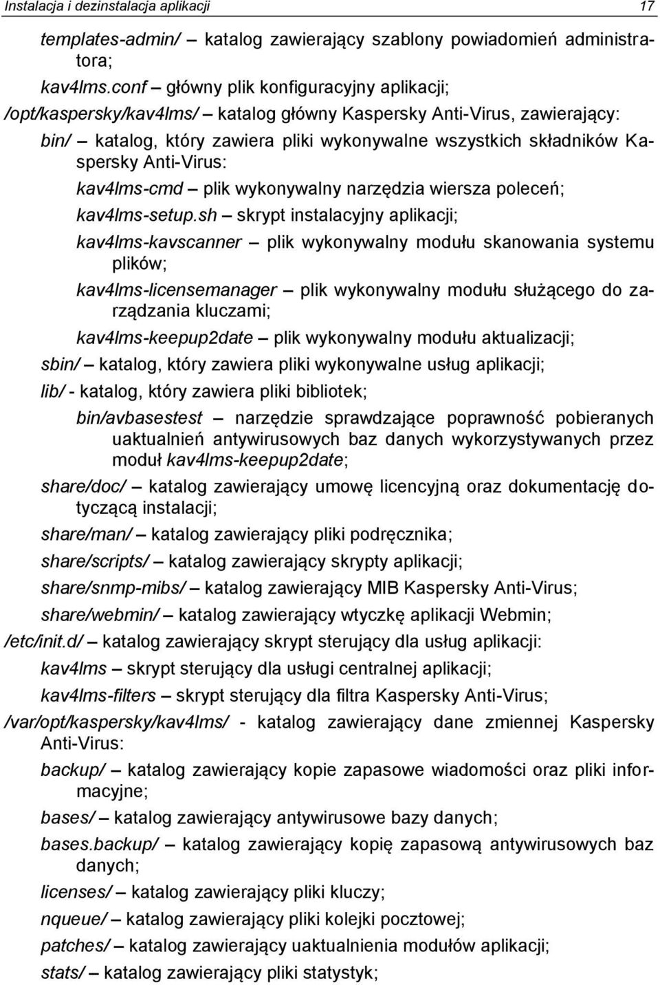 Anti-Virus: kav4lms-cmd plik wykonywalny narzędzia wiersza poleceń; kav4lms-setup.