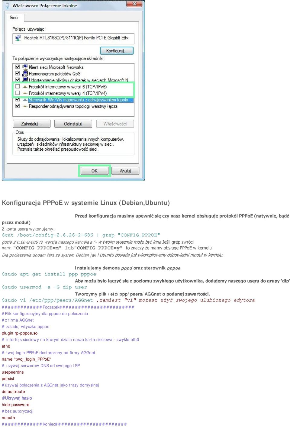 26-2-686 grep "CONFIG_PPPOE" gdzie 2.6.26-2-686 to wersja naszego kernela'a "- w twoim systemie może być inna Jeśli grep zwróci nam: "CONFIG_PPPOE=m" lub"config_pppoe=y" to znaczy że mamy obsługę