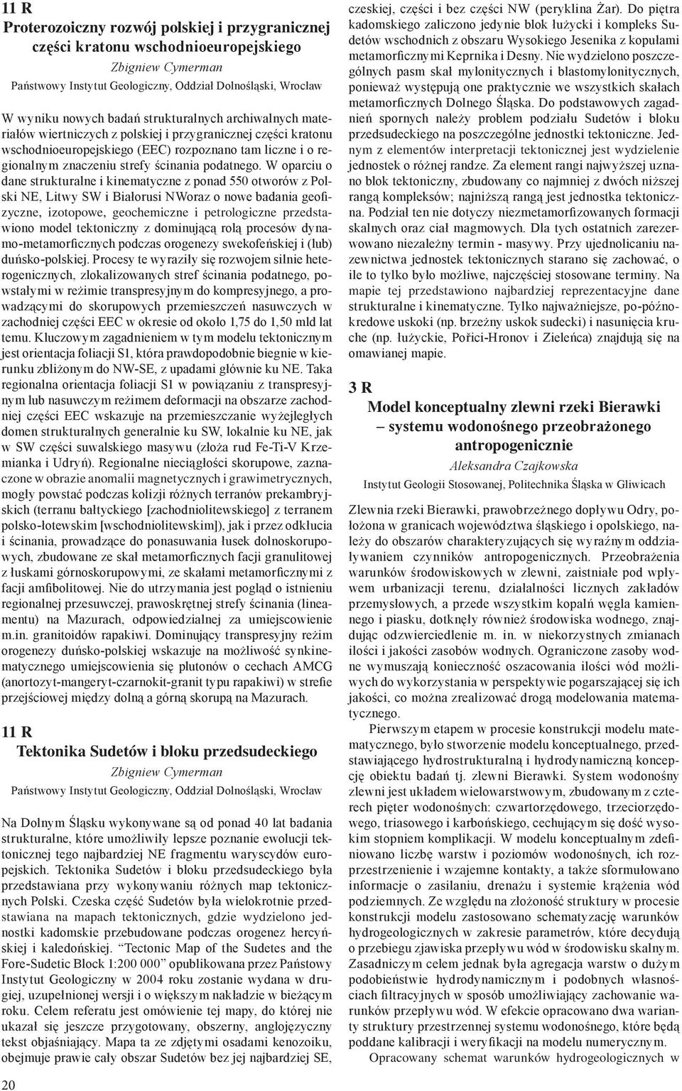 W oparciu o dane strukturalne i kinematyczne z ponad 550 otworów z Polski NE, Litwy SW i Białorusi NWoraz o nowe badania geofizyczne, izotopowe, geochemiczne i petrologiczne przedstawiono model