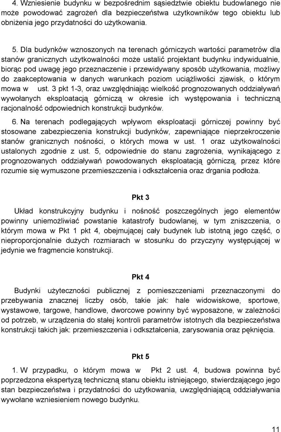 przewidywany sposób użytkowania, możliwy do zaakceptowania w danych warunkach poziom uciążliwości zjawisk, o którym mowa w ust.