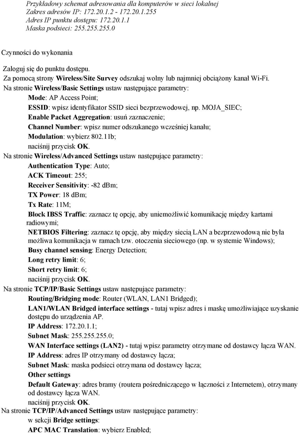 Na stronie Wireless/Basic Settings ustaw następujące parametry: Mode: AP Access Point; ESSID: wpisz identyfikator SSID sieci bezprzewodowej, np.