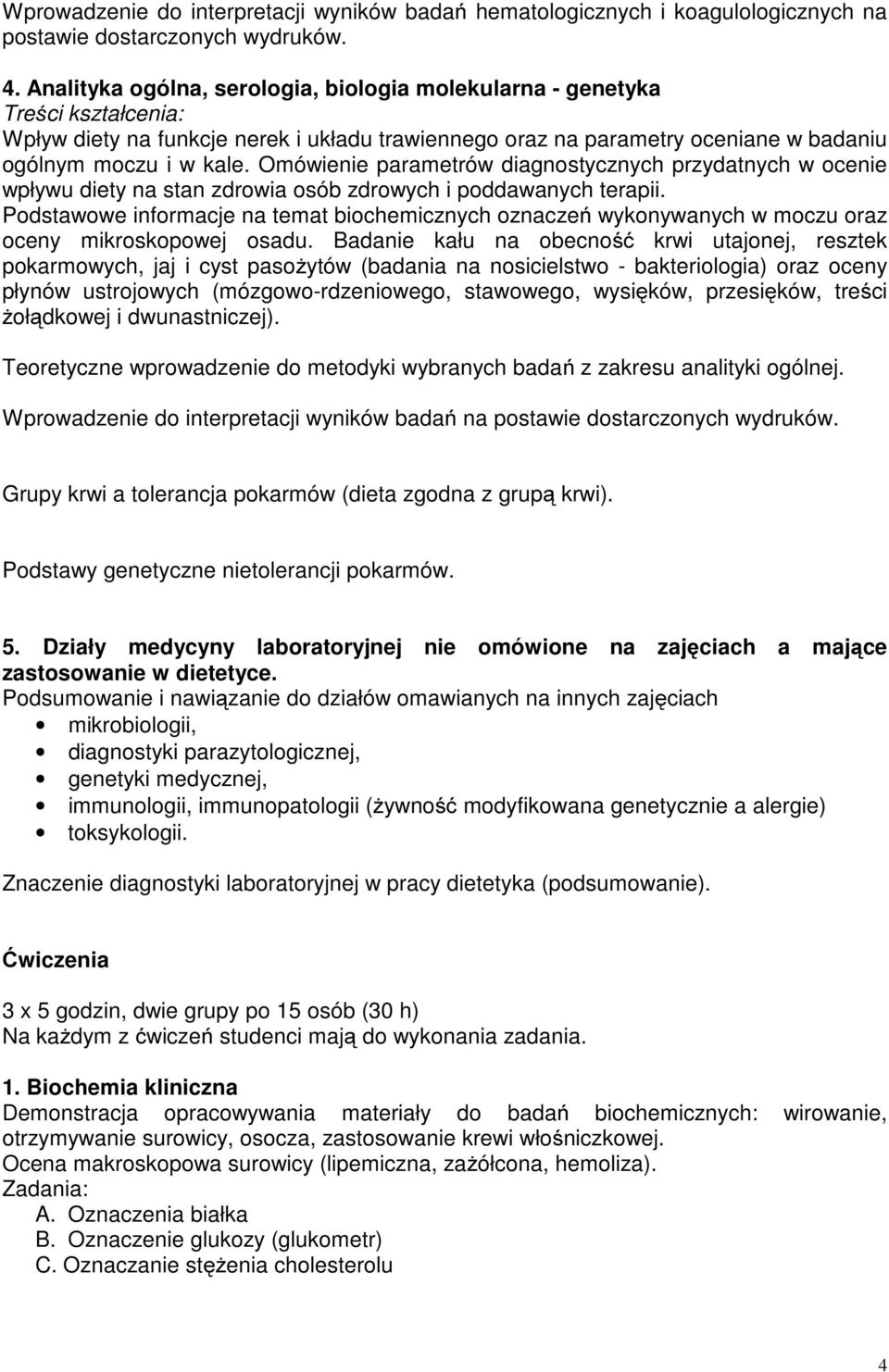 Omówienie parametrów diagnostycznych przydatnych w ocenie wpływu diety na stan zdrowia osób zdrowych i poddawanych terapii.