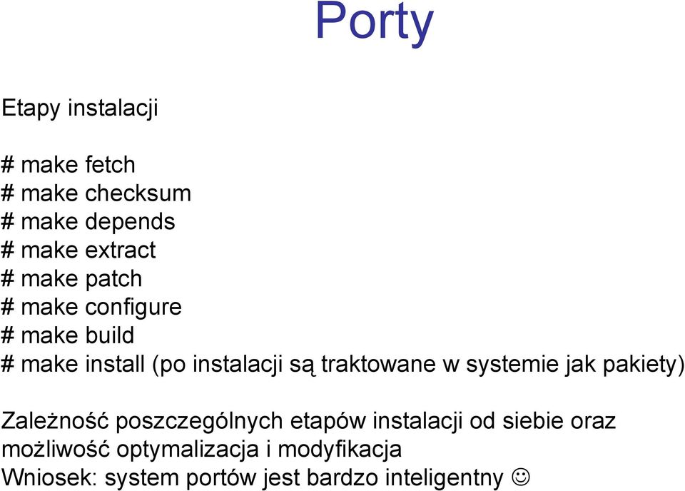 traktowane w systemie jak pakiety) Zależność poszczególnych etapów instalacji od
