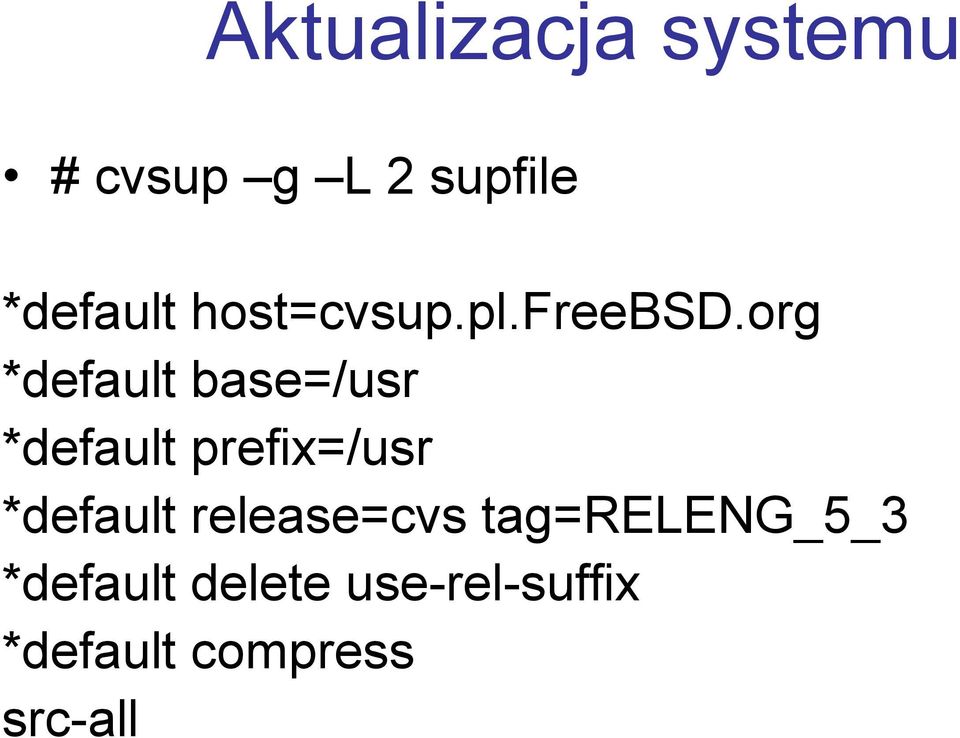 org *default base=/usr *default prefix=/usr *default