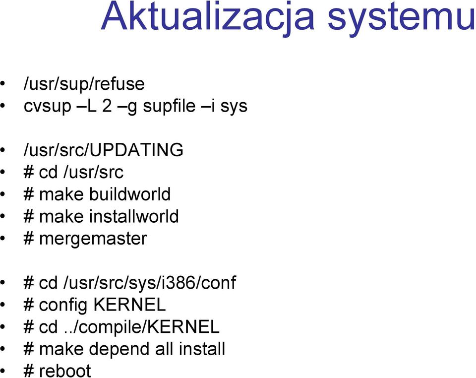 installworld # mergemaster # cd /usr/src/sys/i386/conf #
