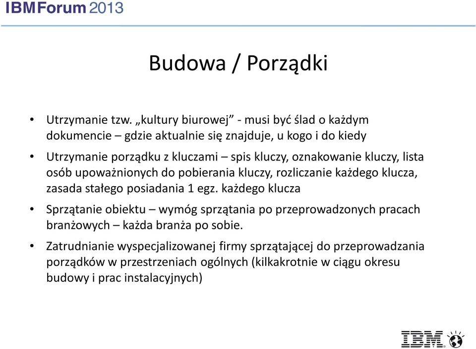 oznakowanie kluczy, lista osób upoważnionych do pobierania kluczy, rozliczanie każdego klucza, zasada stałego posiadania 1 egz.