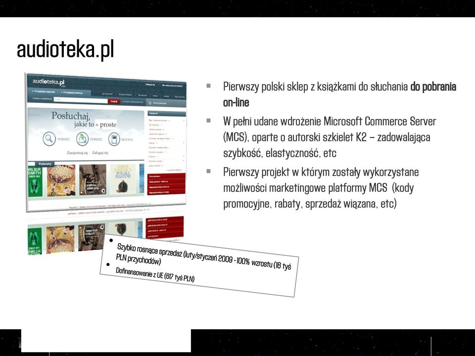 wdrożenie Microsoft Commerce Server (MCS), oparte o autorski szkielet K2 zadowalająca