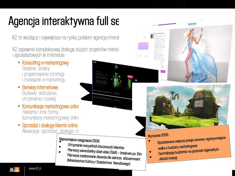 strategii i rozwiązań e-marketingu Serwisy internetowe Budowa, wdrażanie, utrzymanie i rozwój Komunikacja marketingowa online