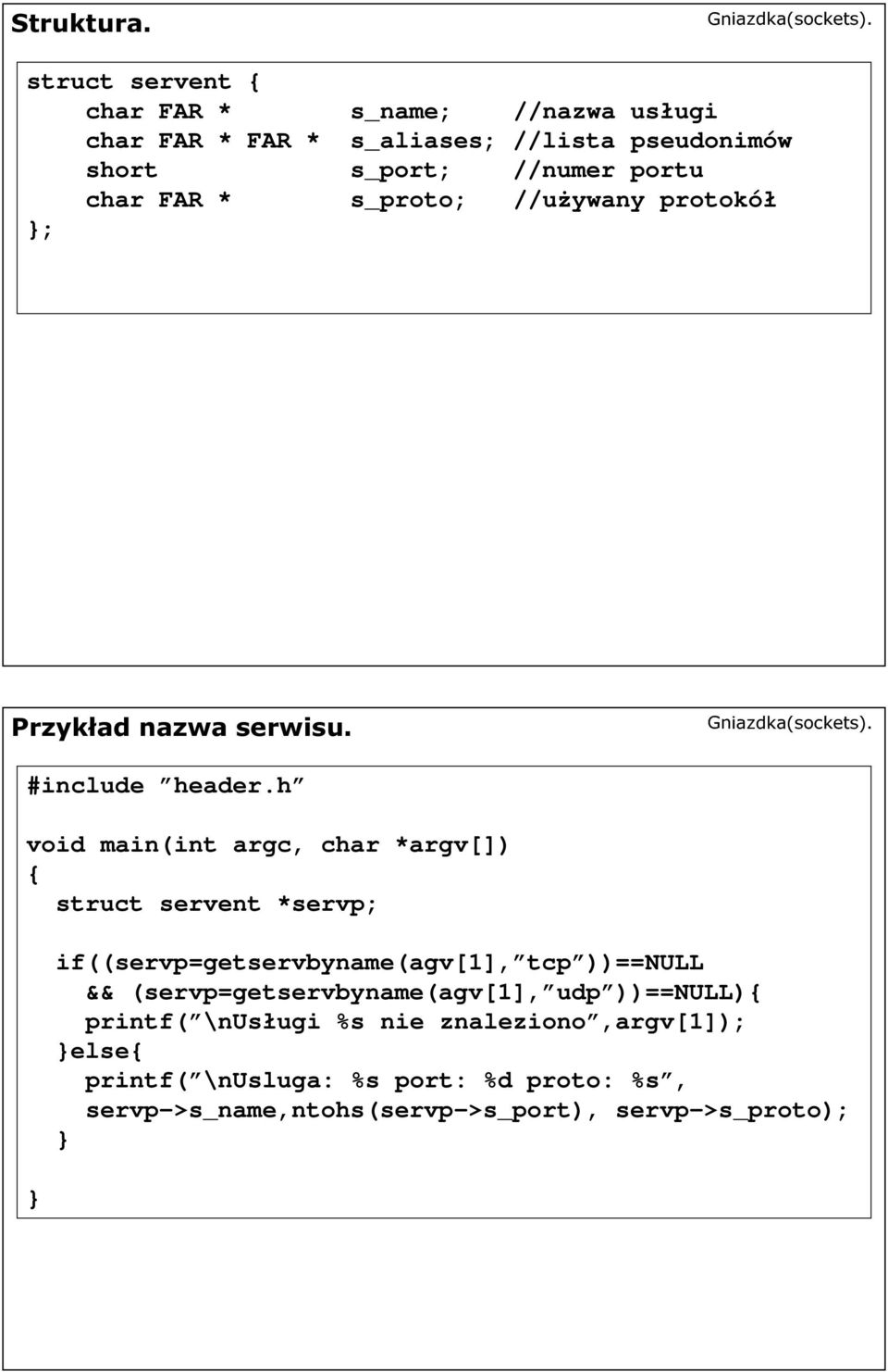 char FAR * s_proto; //używany protokół ; Przykład nazwa serwisu. #include header.