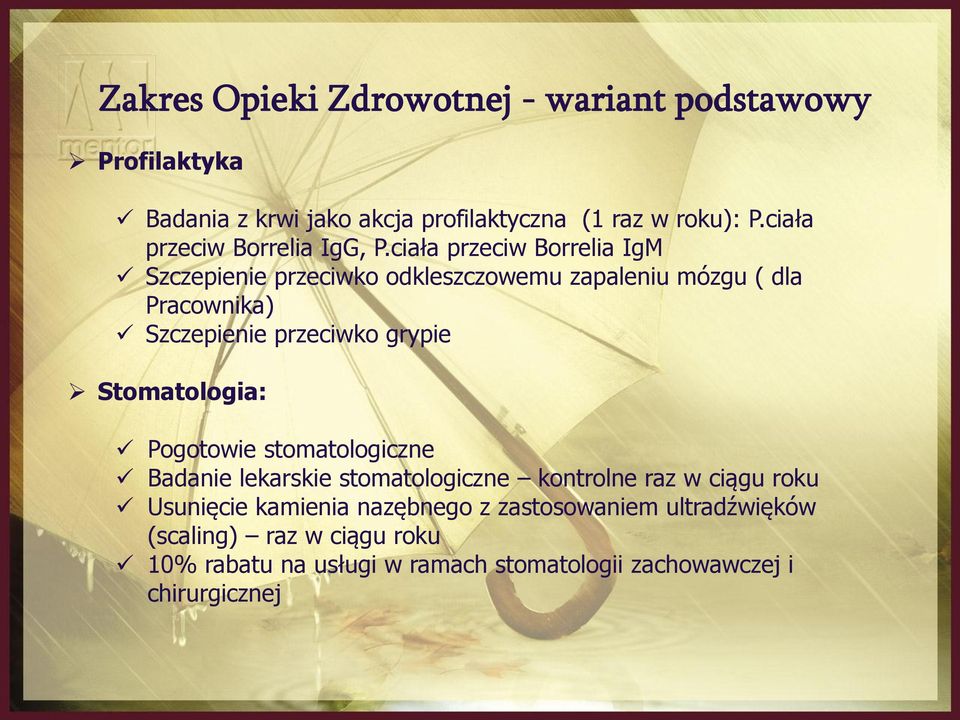 ciała przeciw Borrelia IgM Szczepienie przeciwko odkleszczowemu zapaleniu mózgu ( dla Pracownika) Szczepienie przeciwko grypie